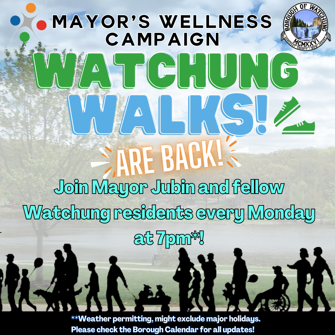Watchung Walks Flyer. Join Mayor Jubin and fellow Watchung Residents every Monday at 7:00 PM. Walks depend on weather and might exclude major holidays.