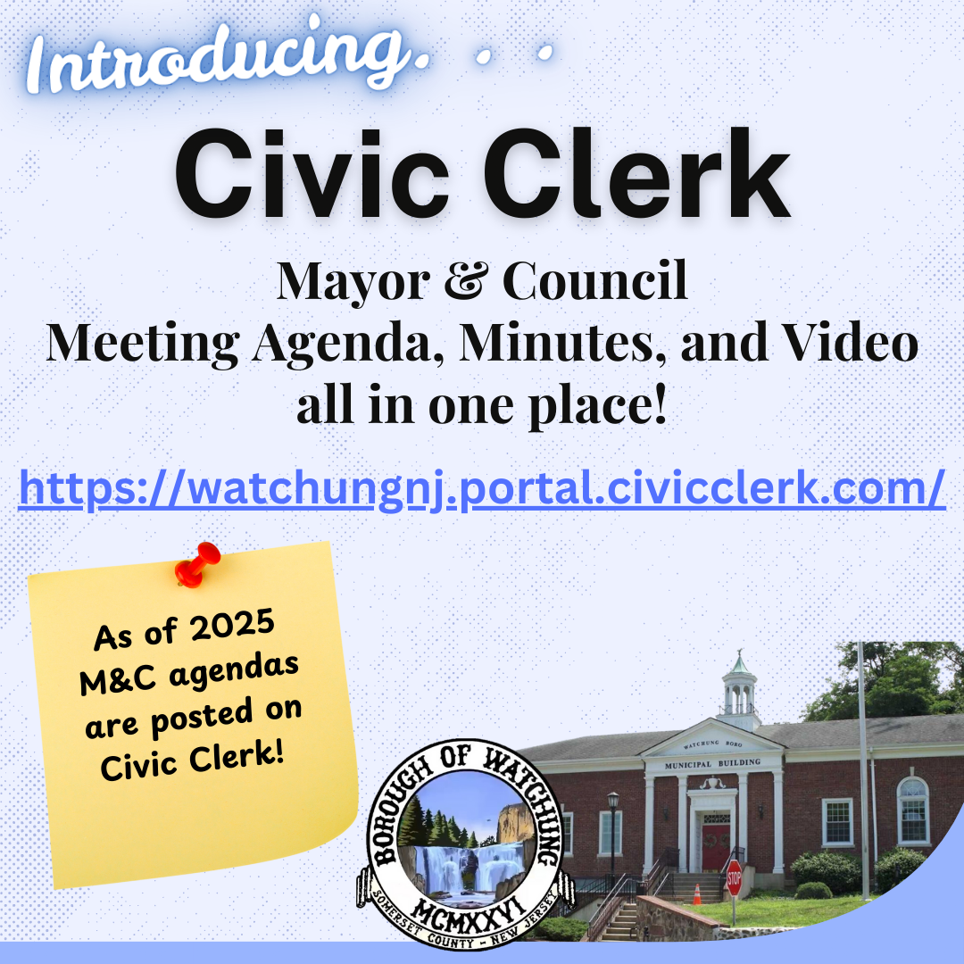 CLICK HERE to go to Watchung's Civic Clerk page to access Mayor and council meeting documents and videos.